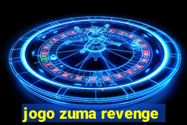 jogo zuma revenge