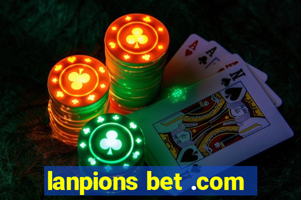 lanpions bet .com