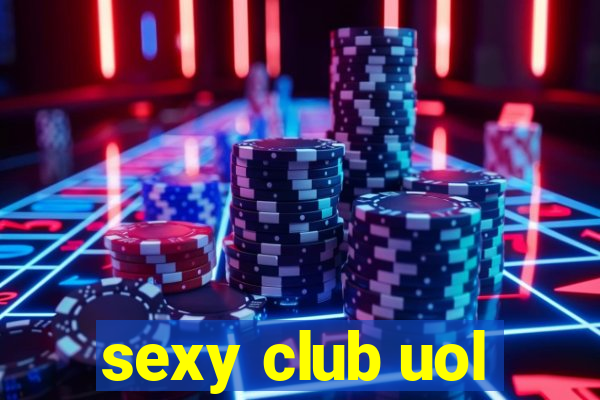 sexy club uol