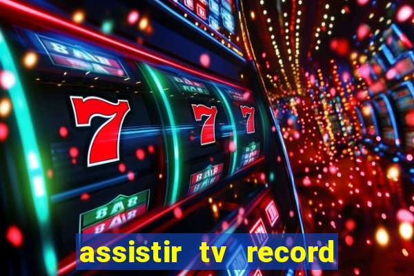 assistir tv record bahia ao vivo agora