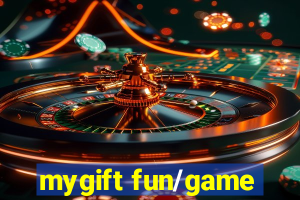 mygift fun/game