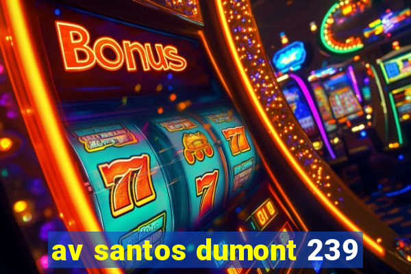 av santos dumont 239