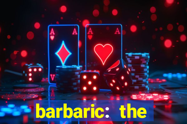 barbaric: the golden hero