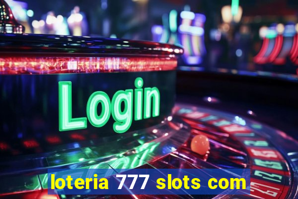 loteria 777 slots com