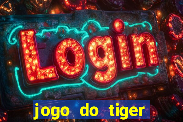 jogo do tiger bonus de cadastro