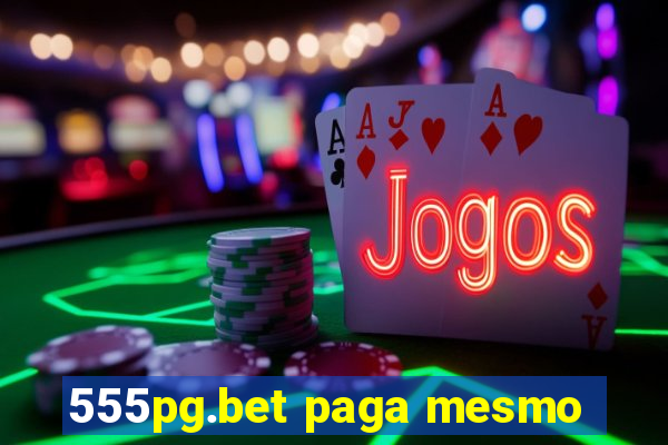 555pg.bet paga mesmo