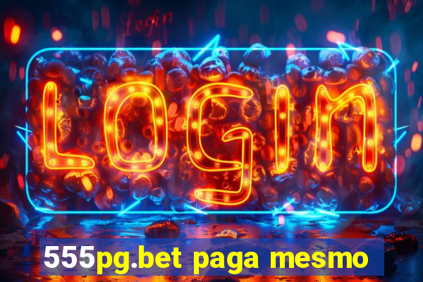 555pg.bet paga mesmo