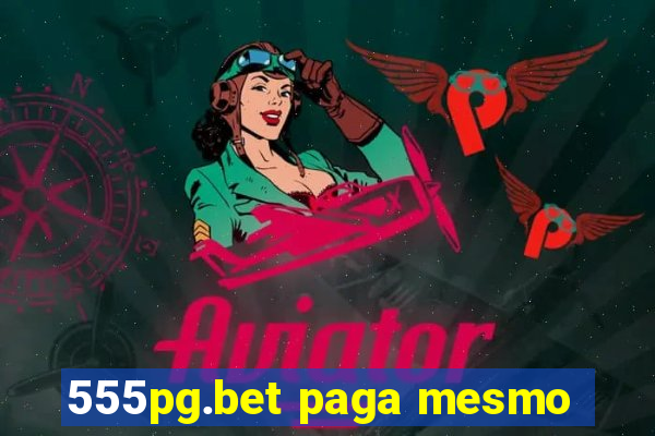 555pg.bet paga mesmo