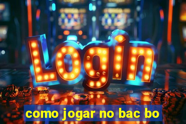 como jogar no bac bo