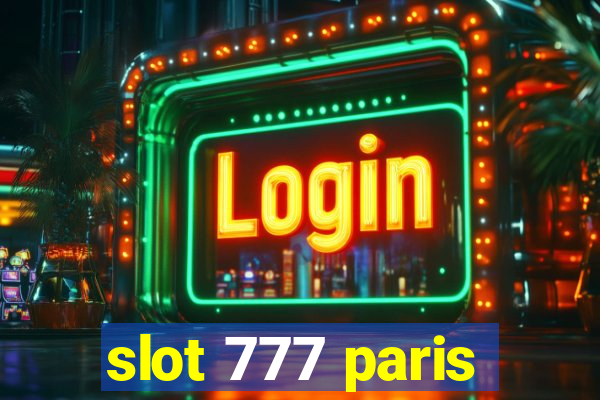 slot 777 paris