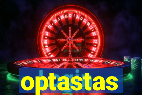 optastas