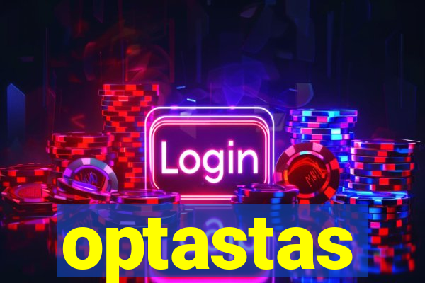 optastas