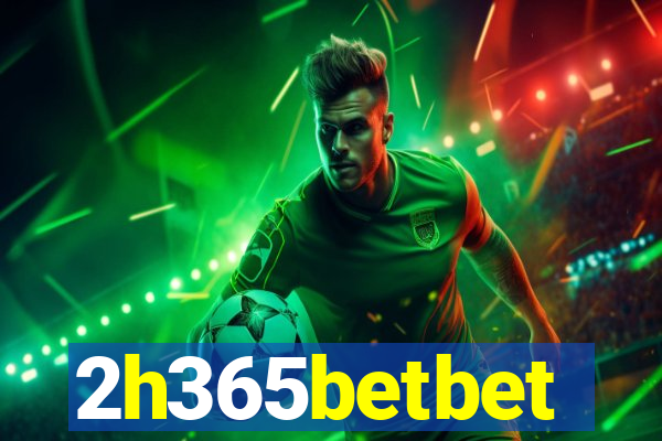 2h365betbet