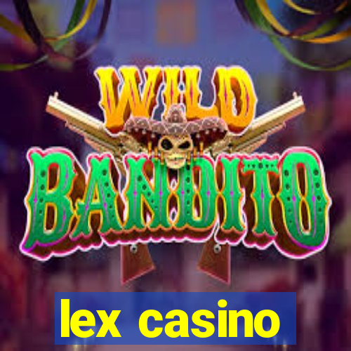 lex casino