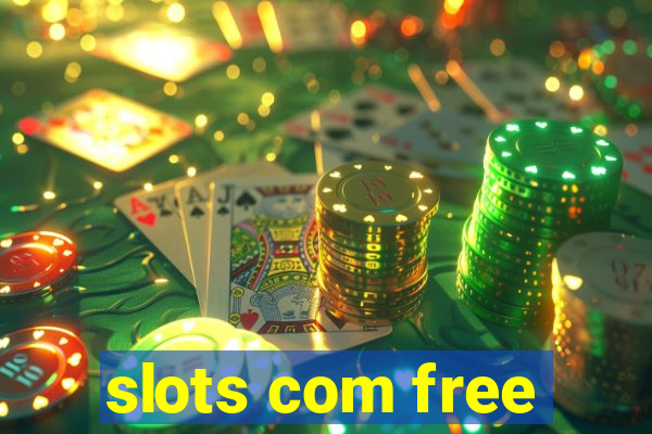 slots com free