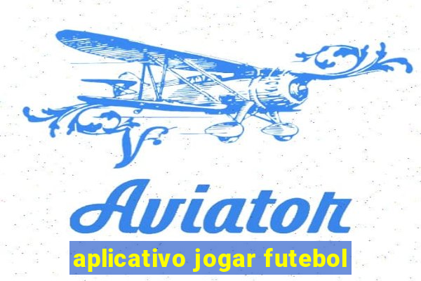 aplicativo jogar futebol