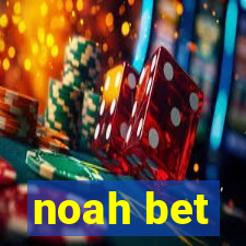 noah bet