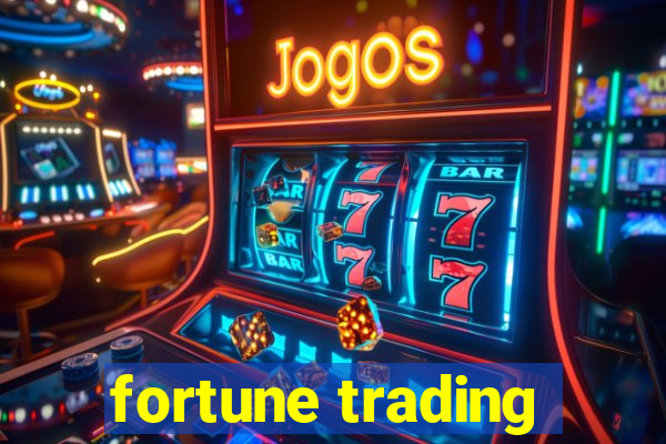 fortune trading