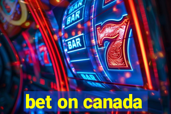 bet on canada