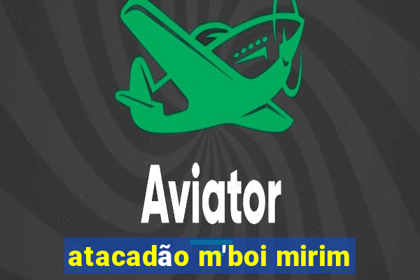 atacadão m'boi mirim