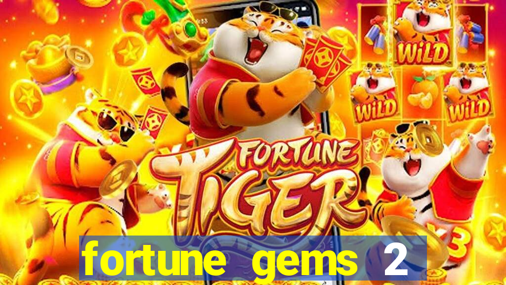 fortune gems 2 demo grátis