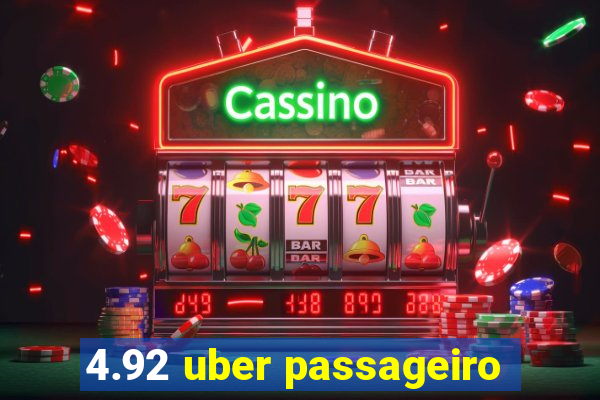 4.92 uber passageiro