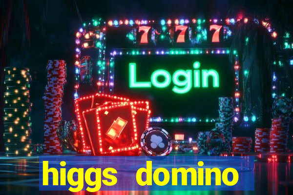 higgs domino bangsawan terbaru