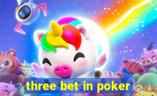 three bet in poker