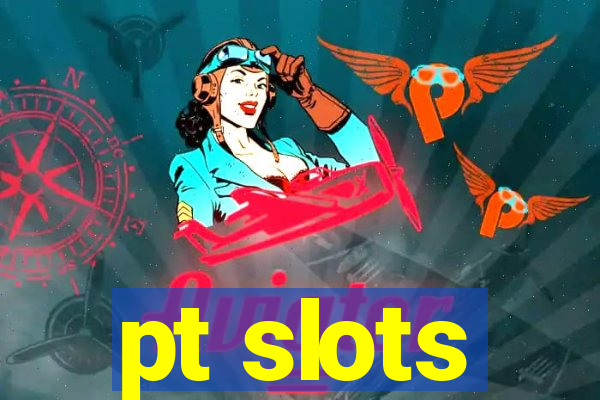 pt slots