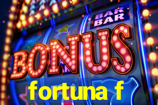 fortuna f