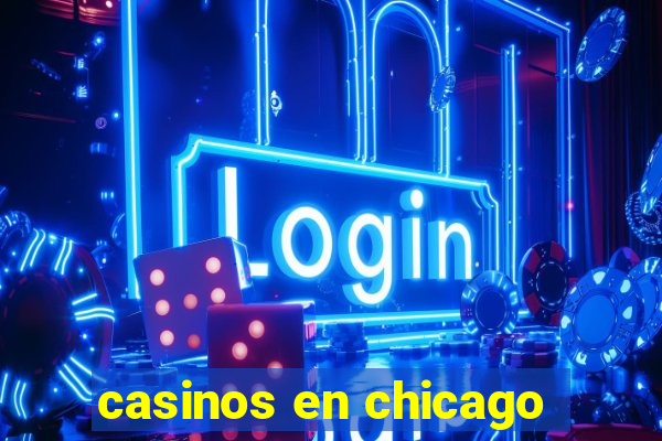 casinos en chicago