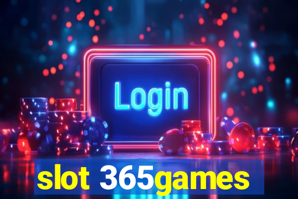 slot 365games