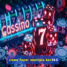 como fazer multipla bet365