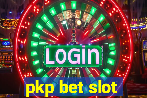 pkp bet slot