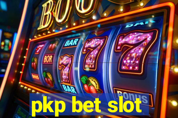 pkp bet slot