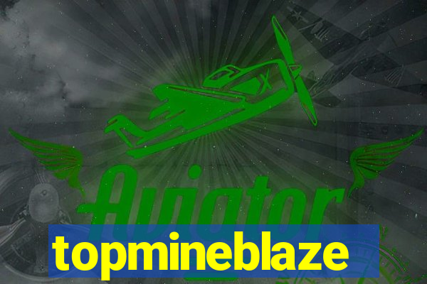 topmineblaze