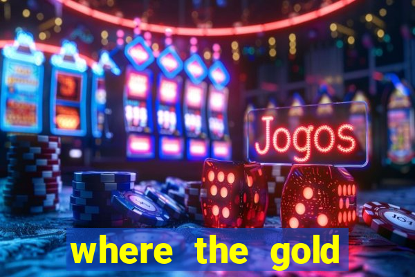 where the gold slot machine