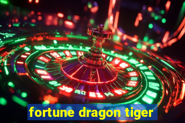 fortune dragon tiger