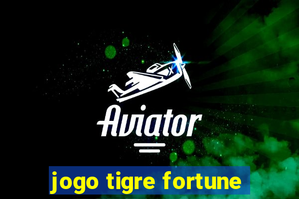 jogo tigre fortune