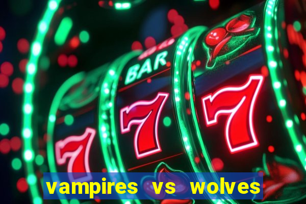 vampires vs wolves slot soldi veri