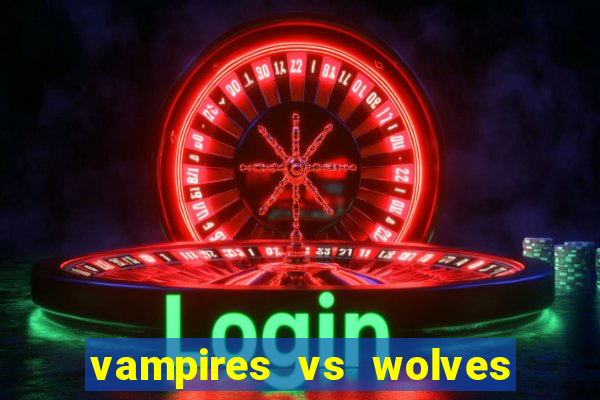 vampires vs wolves slot soldi veri