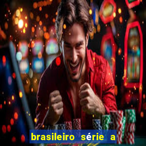 brasileiro série a jogos de hoje