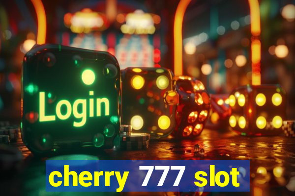 cherry 777 slot