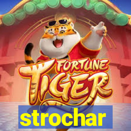 strochar