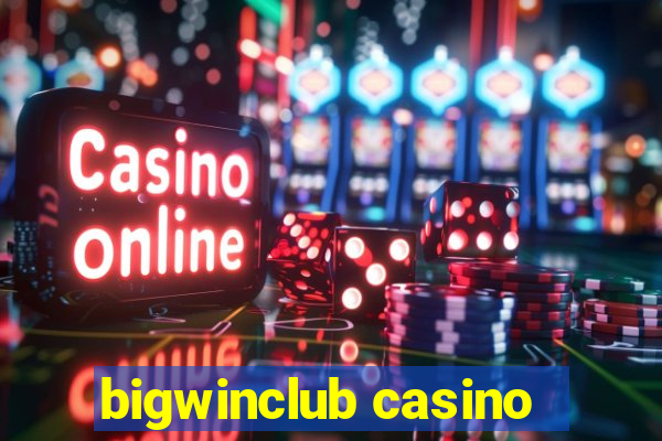 bigwinclub casino