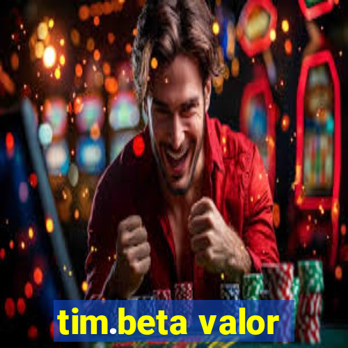 tim.beta valor