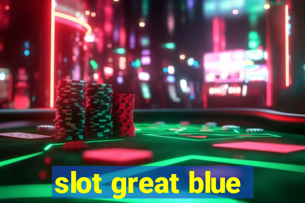 slot great blue