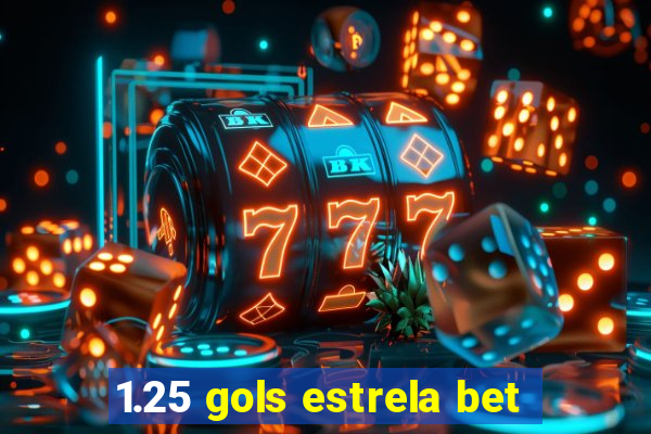 1.25 gols estrela bet