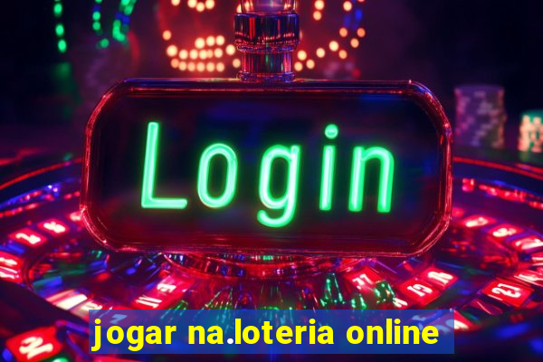 jogar na.loteria online