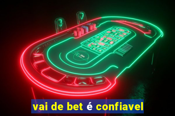 vai de bet é confiavel